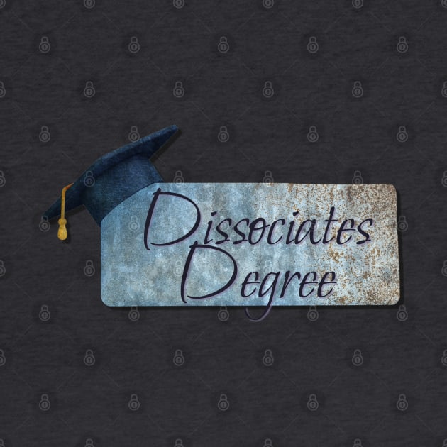 Dissociates Degree by yaywow